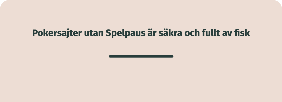 det är säkert att spela poker utan spelpaus