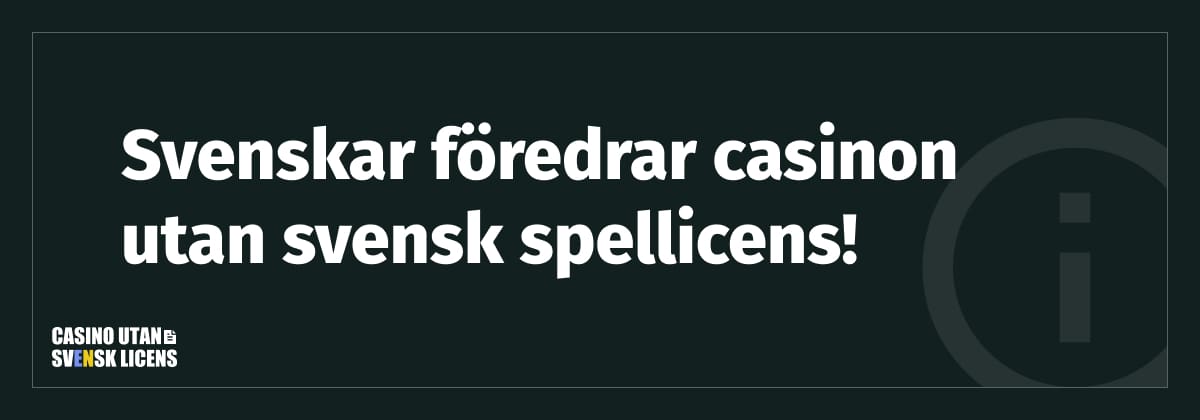 svenskar föredrar casinon utan svensk licens