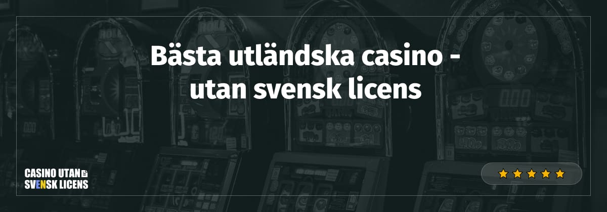 utländska casino utan svensk licens