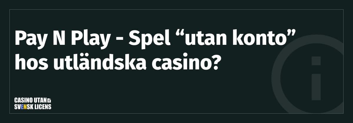 utländska casino pay n play